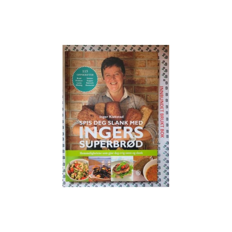 Inger Kl�kstad - Spis deg slank med Ingers superbr�d (Innbundet)
