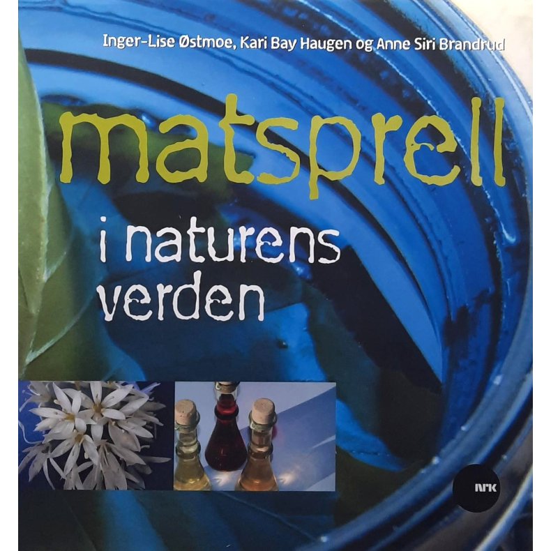 Inger-Lise �stmoe m. fl. - Matsprell i naturens verden (Innbundet)
