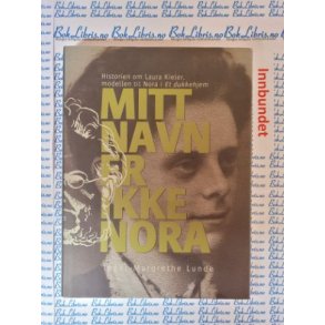 Inger Margrethe Lunde - Mitt navn er ikke Nora