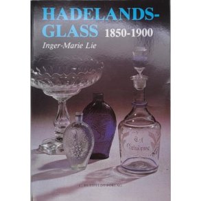 Inger-Marie Lie - Hadelandsglass 1850-1900 - (Heftet)