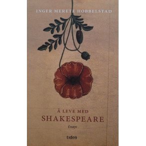 Inger Merete Hobbelstad -  leve med Shakespeare - Essays