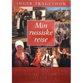 Inger Tragethon - Min russiske reise (I)