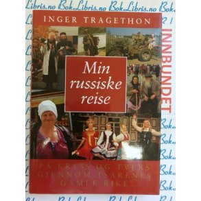 Inger Tragethon - Min russiske reise (I)