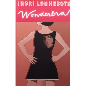Ingri L�nnebotn - Wonderbra - Innbundet