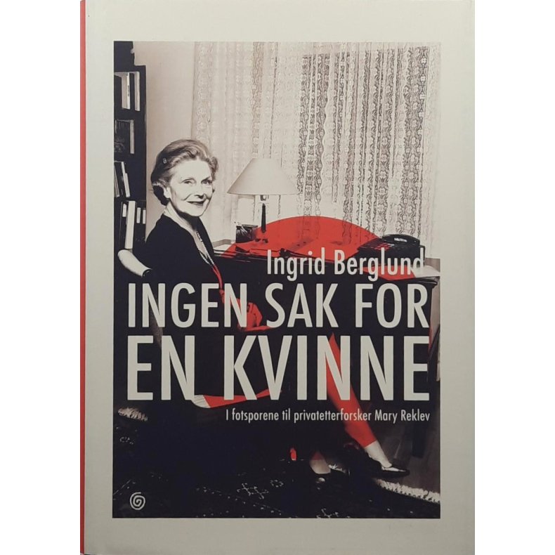 Ingrid Berglund - Ingen sak for en kvinne - Innbundet