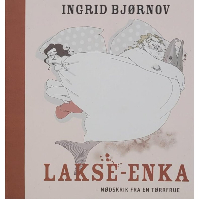 Ingrid Bjrnov - Lakse-enka - Ndskrik fra en trrfrue