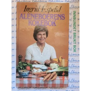 Ingrid Espelid - Aleneboerens kokebok