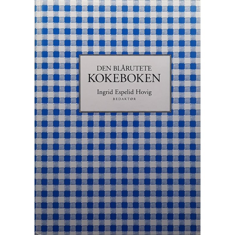 Ingrid Espelid Hovig - Den bl�rutete kokeboken (Innbundet)