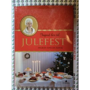 Ingrid Espelid Hovig - Ingrid ber til Julefest (Innbundet)