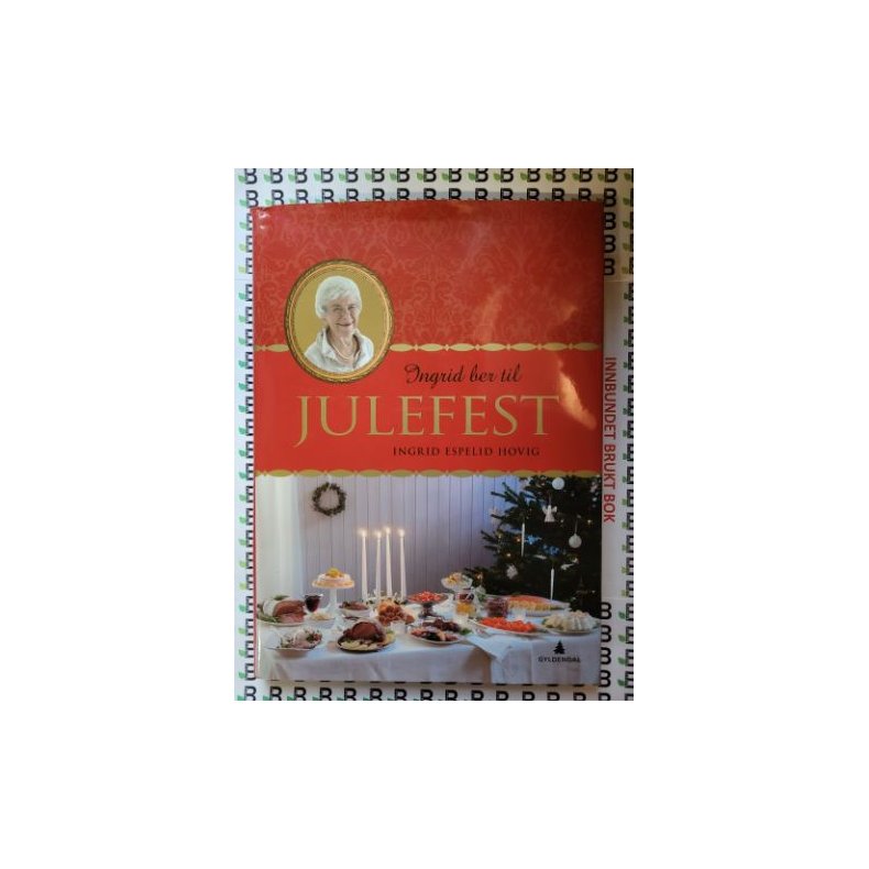 Ingrid Espelid Hovig - Ingrid ber til Julefest (Innbundet)