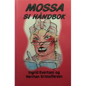 Ingrid Evertsen og Herman Kristoffersen - Mossa si h�ndbok (Innb.)