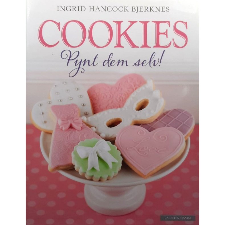 Ingrid Hancock Bjerknes - Cookies - Pynt dem selv! (Innbundet)