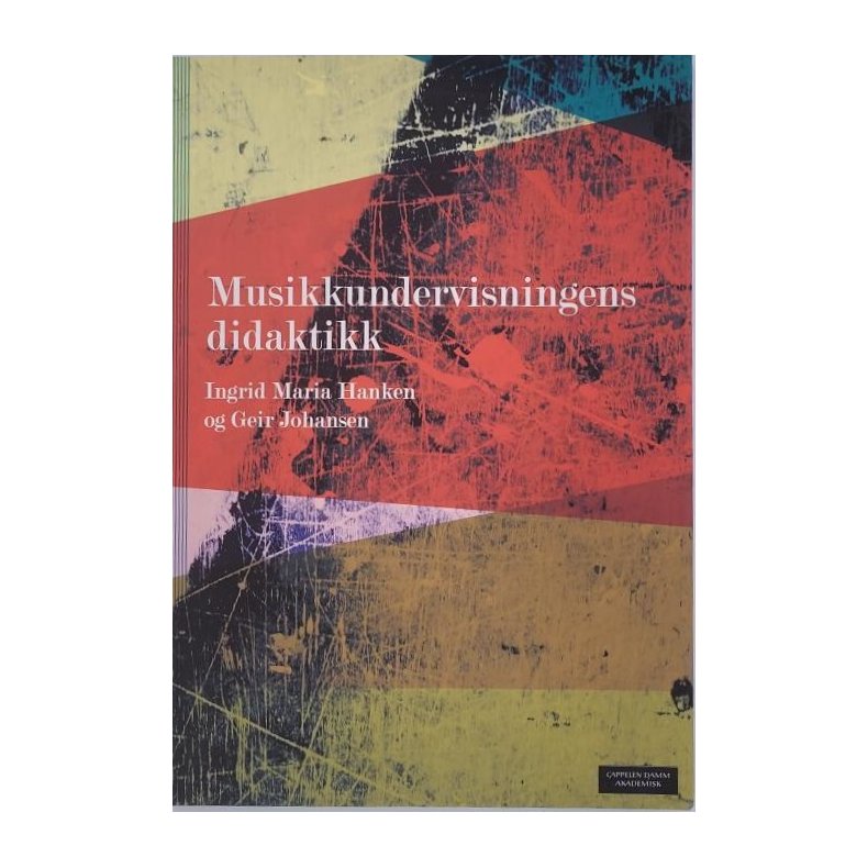 Ingrid Maria Hanken og Geir Johansen - Musikkundervisningens didaktikk