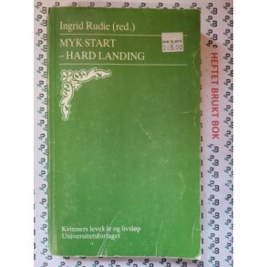 Ingrid Rudie - Myk start - hard landing