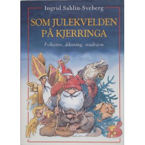Ingrid Sahlin-Sveberg - Som julekvelden p� kjerringa (Innbundet)