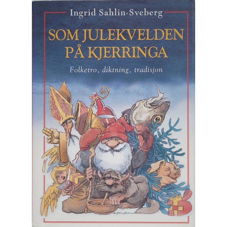 Ingrid Sahlin-Sveberg - Som julekvelden p� kjerringa (Innbundet)