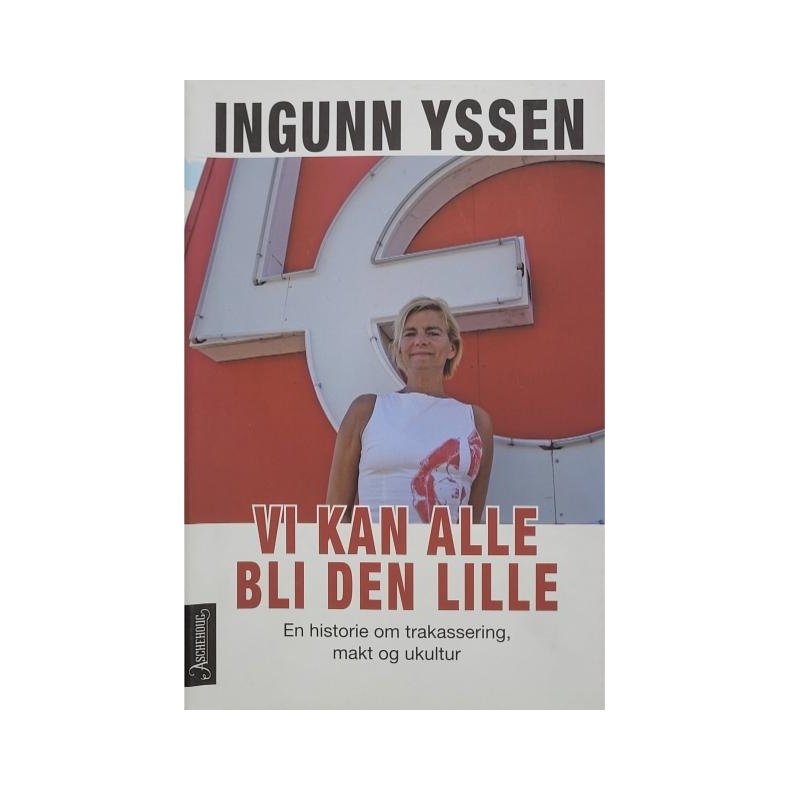 Ingunn Yssen - Vi kan alle bli den lille