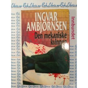 Ingvar Ambjrnsen - Den mekaniske kvinnen (Innbundet)