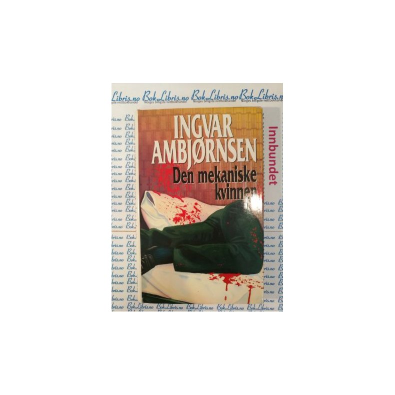 Ingvar Ambj�rnsen - Den mekaniske kvinnen (Innbundet)