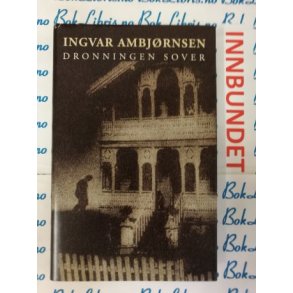Ingvar Ambjrnsen - Dronningen sover (Innbundet)