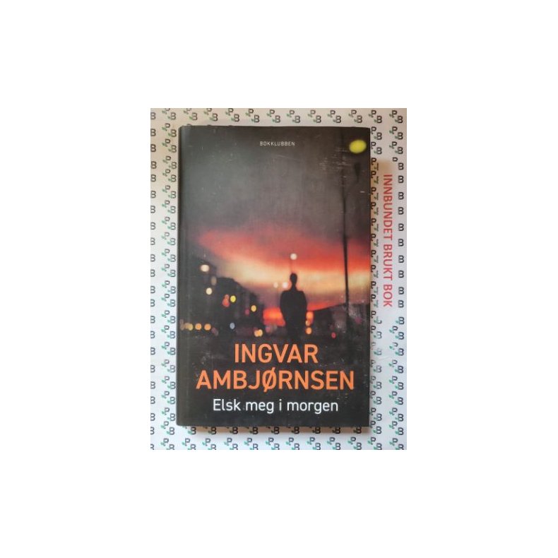 Ingvar Ambjrnsen - Elsk meg i morgen