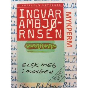 Ingvar Ambjrnsen - Elsk meg i morgen (P)