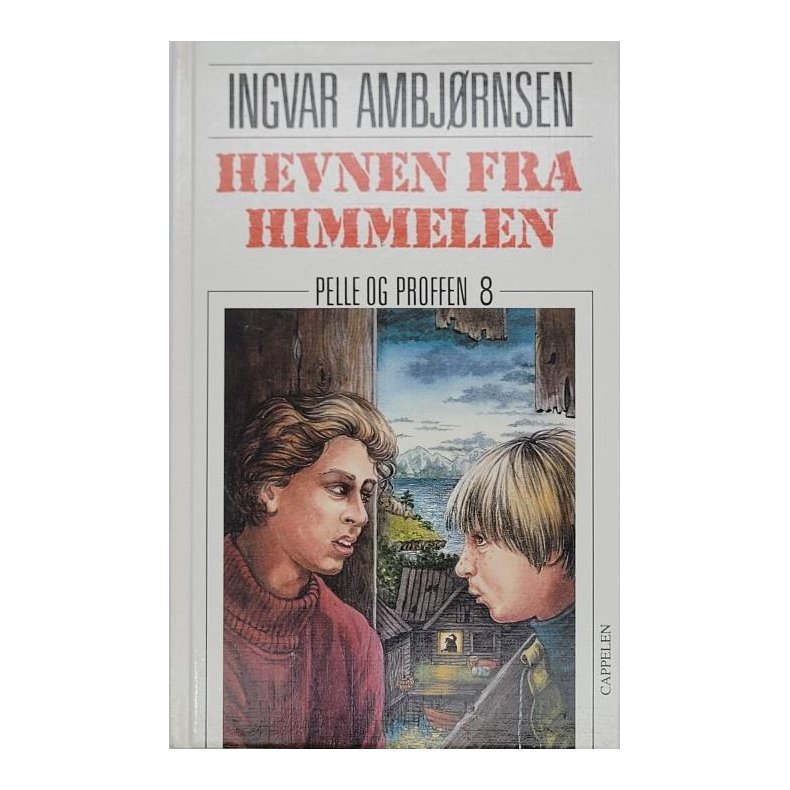 Ingvar Ambjrnsen - Hevnen fra Himmelen - Pelle &amp; Proffen Bok 8