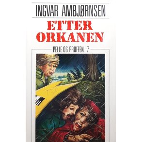 Ingvar Ambjrnsen - Etter orkanen - Pelle og Proffen 7 - Innbundet