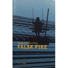 Ingvild Burkey - Falsk pike