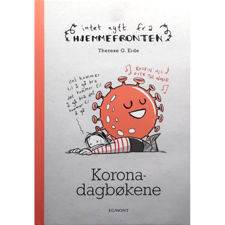 Intet nytt fra hjemmefronten - Koronadagb�kene
