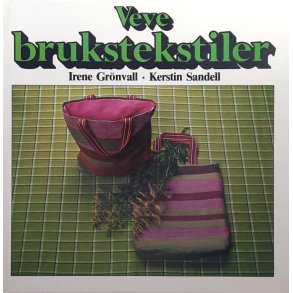 Irene Grnvall og Kerstin Sandell - Veve brukstekstiler