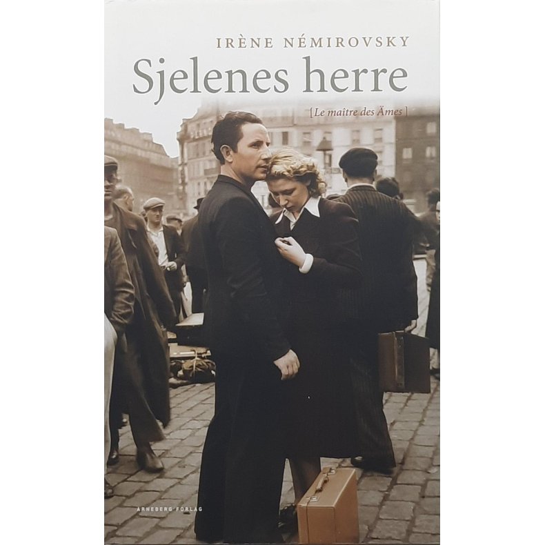 Ir�ne N�mirovsky - Sjelenes Herre - (Innbundet)