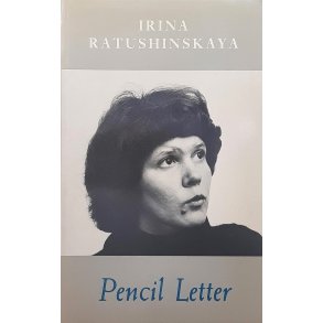 Irina Ratushinskaya - Pencil Letter