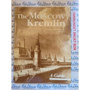 Irina Rodimtseva - The Moscow Kremlin - A Guide