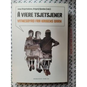 Irina Stsjerbakova -  vre Tsjetsjener - Vitnesbyrd fra krigens barn