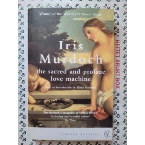 Iris Murdoch - The Sacred and Profane Love Machine