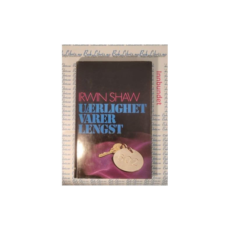 Irwin Shaw - Urlighet varer lengst 