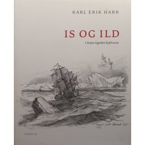 Is og Ild, I Hans Egedes kj�lvann - Karl Erik Harr - Bruktbok - Innbundet