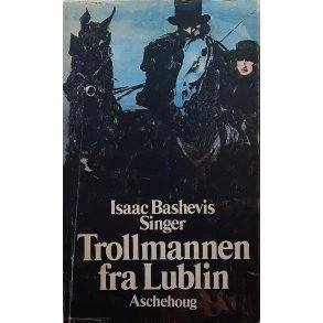 Isaac Bashevis Singer - Trollmannen fra Lublin 