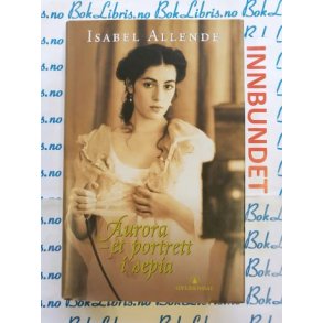 Isabel Allende - Aurora - Et portrett i sepia (I)