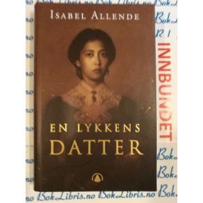 Isabel Allende - En lykkens datter (I)