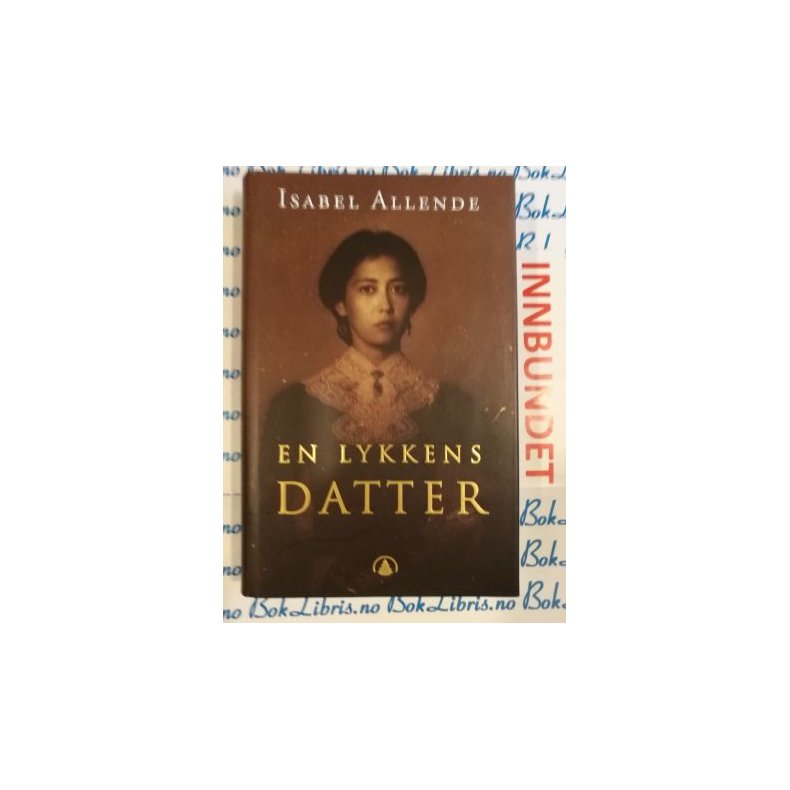 Isabel Allende - En lykkens datter (I)