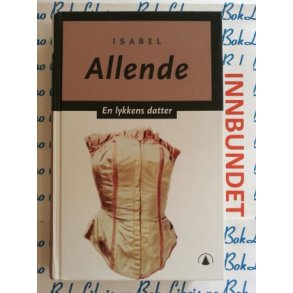 Isabel Allende - En lykkens datter (I)