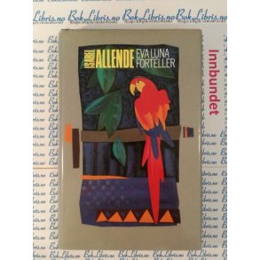 Isabel Allende - Eva Luna forteller (I)