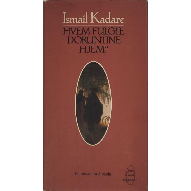 Ismail Kadare - Hvem fulgte Doruntine hjem? (Innbundet)