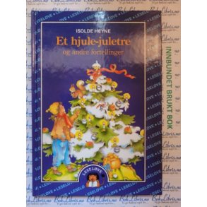 Isolde Heyne - Et hjule-juletre og andre fortellinger