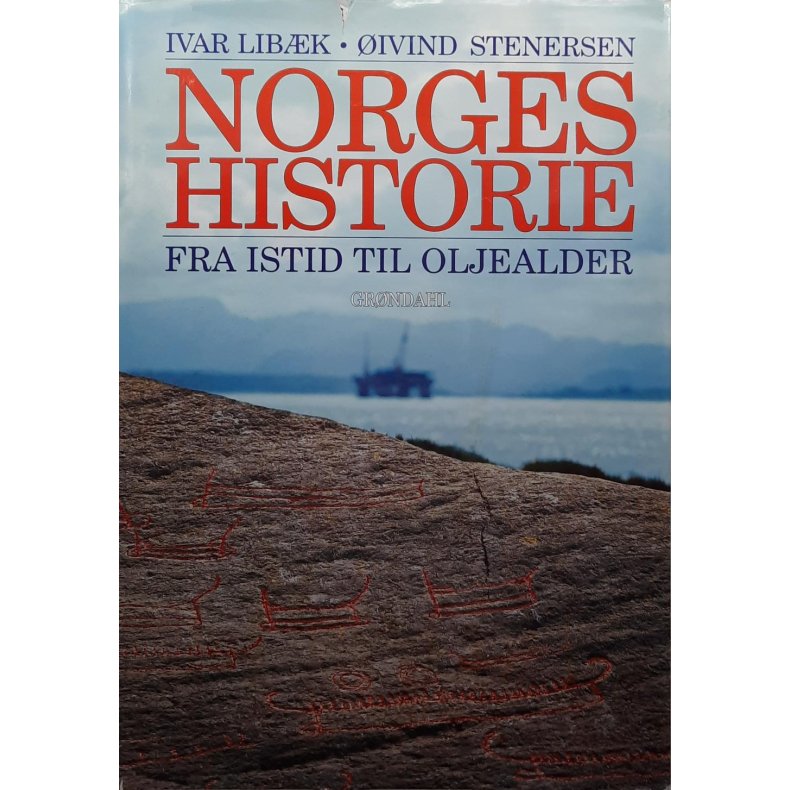 Ivar Libk og ivind Stenersen - Norges historie fra istid til oljealder (Innbundet)