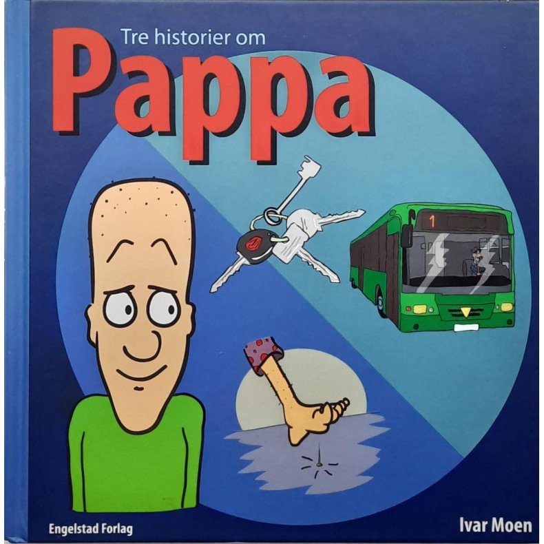 Ivar Moen - Tre historier om pappa