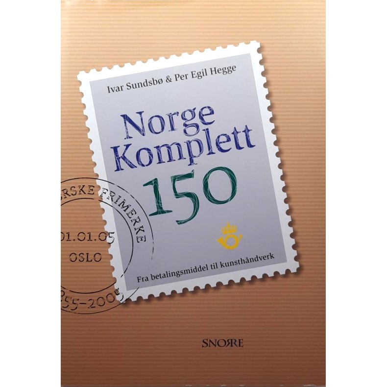 Ivar Sundb &amp; Per Egil Hegge - Norge Komplett 150 Fra betalingsmiddel til kunsthndverk (Innbundet)