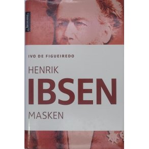 Ivo De Figueiredo - Henrik Ibsen - Masken (Innbundet)